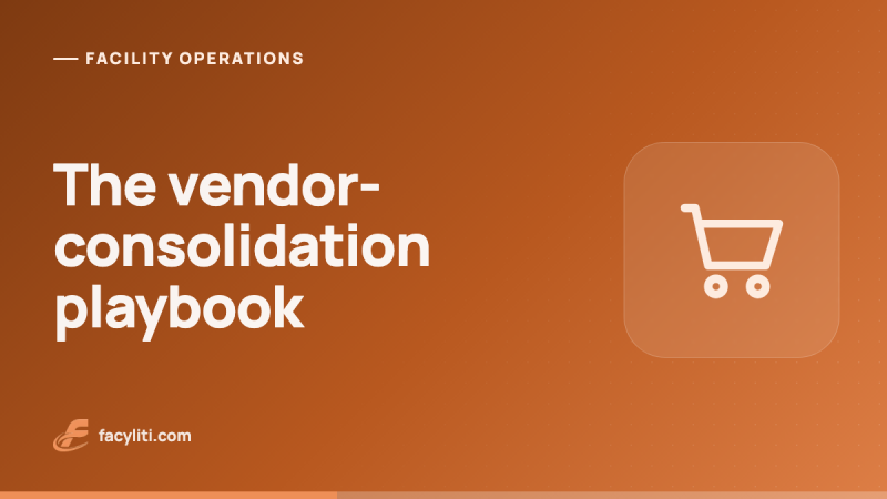 Six vendors, one contract: a practical playbook for FM vendor consolidation